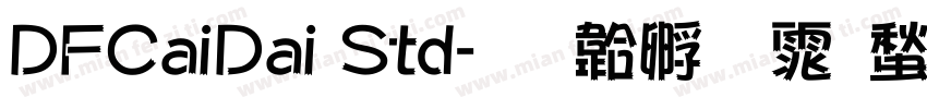 DFCaiDai Std字体转换